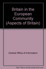 Britain in the European Community (Aspects of Britain)