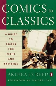 Comics to Classics : A Guide to Books for Teens and Preteens
