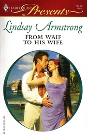 From Waif to His Wife (Innocent Mistress, Virgin Bride) (Harlequin Presents, No 2712)