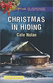 Christmas in Hiding (Love Inspired Suspense, No 494) (Larger Print)