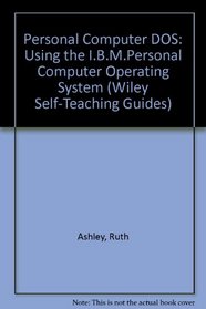 PC DOS 4: A Self-Teaching Guide (Wiley Self Teaching Guides)