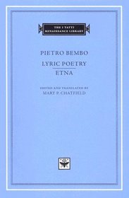 Lyric Poetry. Etna (The I Tatti Renaissance Library)