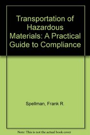 Transportation of Hazardous Materials: A Practical Guide to Compliance