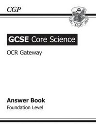 GCSE Core Science OCR Gateway Answers (for Workbook): Foundation