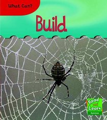 What Can Build? (Read and Learn: Animal Actions)
