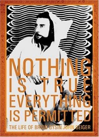 Nothing Is True - Everything Is Permitted : The Life of Brion Gysin