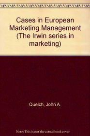 Cases in European Marketing Management (Mcgraw Hill/Irwin Series in Marketing)
