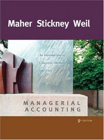 Managerial Accounting : An Introduction to Concepts, Methods and Uses