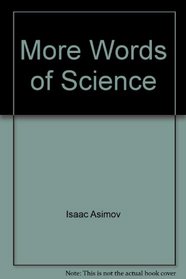 More words of science