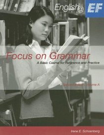 Focus on Grammar, Volume A: Basic Course for Reference and Practice