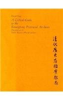 A Critical Guide To The Kwangtung Provincial Archives (Harvard East Asian Monographs)