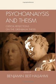 Psychoanalysis and Theism: Critical Reflections on the Grnbaum Thesis
