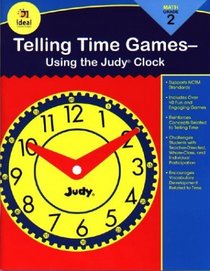 Telling Time Games, Grade 2: Using the Judy Clock