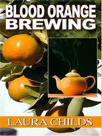 Blood Orange Brewing (Tea Shop, Bk 7) (Large Print)