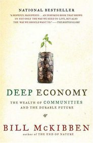 Deep Economy: The Wealth of Communities and the Durable Future