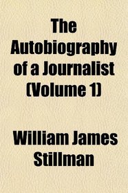 The Autobiography of a Journalist (Volume 1)