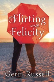 Flirting with Felicity