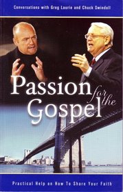 Passion for the Gospel: Practical Help on How to Share Your Faith (Conversations with Greg Laurie and Chuck Swindoll)