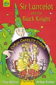Sir Lancelot and the Black Knight (Crazy Camelot)