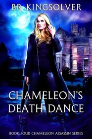 Chameleon's Death Dance (Chameleon Assassin) (Volume 4)
