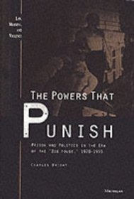 The Powers that Punish : Prison and Politics in the Era of the 