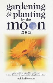 Gardening and Planting by the Moon: 2002
