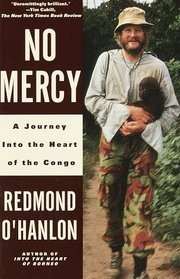 No Mercy: A Journey Into the Heart of the Congo
