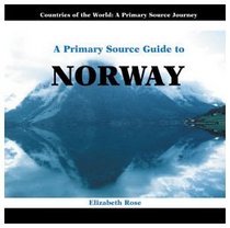 A Primary Source Guide to Norway (Primary Sources of Countries of the World)