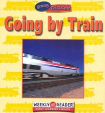 Going by Train (Going Places)