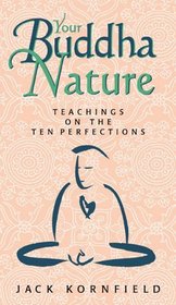 Your Buddha Nature: Teachings on the Ten Perfections