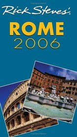 Rick Steves' Rome 2006 (Rick Steves' Rome)