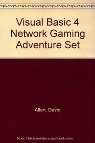 Visual Basic 4 Network Gaming Adventure Set: The Best Way to Create Your Own Multiplayer Games with Visual Basic 4
