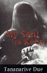 My Soul to Keep (African Immortals, Bk 1)