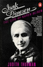 Isak Dinesen the Life of Karen Blixen