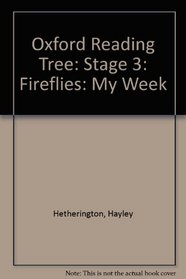 Oxford Reading Tree: Stage 3: Fireflies: My Week