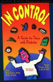 In Control : A Guide for Teens with Diabetes (Juvenile Diabetes Foundation Library)