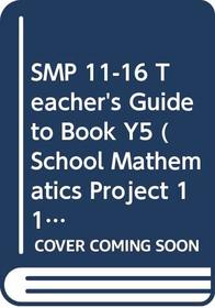 SMP 11-16 Teacher's Guide to Book Y5