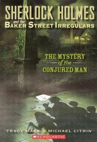 The Mystery Of The Conjured Man (Turtleback School & Library Binding Edition) (Sherlock Holmes and the Baker Street Irregulars (Pb))