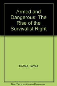 Armed and Dangerous: The Rise of the Survivalist Right
