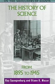 The History of Science from 1895 to 1945 (On the Shoulders of Giants)