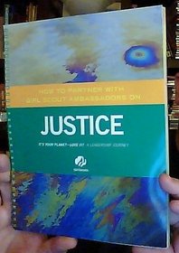 How to Partner with Girl Scout Ambassadors on Justice: It's Your Planet - Love It! A Leadership Journey (Adult Guide, Grades 11-12)
