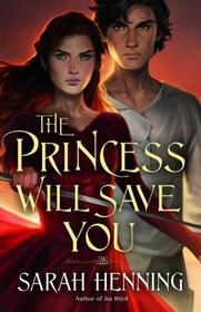 The Princess Will Save You (Kingdoms of Sand and Sky, Bk 1)