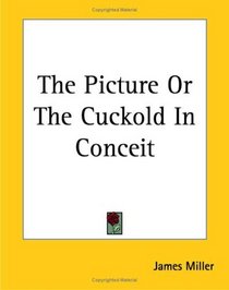 The Picture Or The Cuckold In Conceit