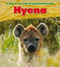 Hyena (A Day in the Life: Grassland Animals)