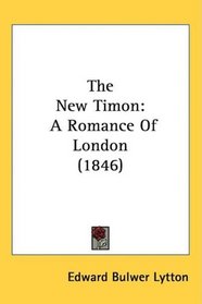 The New Timon: A Romance Of London (1846)