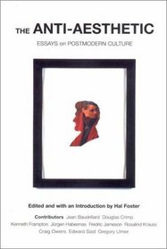 The Anti-Aesthetic: Essays on Postmodern Culture