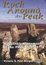 Rock Around the Peak: Megalithic Monuments of the Peak District