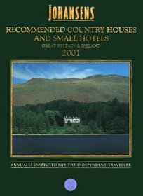 Johansens 2001 Recommended Country Houses and Small Hotels Great Britain  Ireland (Alavish Series)