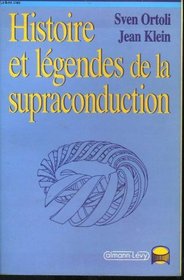 Histoire et legendes de la supraconduction (French Edition)