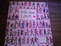 All Our Love: A Collection of Children's Sayings